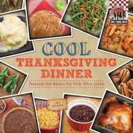 Title: Cool Thanksgiving Dinner: Beyond the Basics for Kids Who Cook, Author: Lisa Wagner