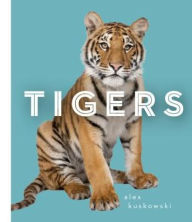 Title: Tigers, Author: Alex Kuskowski
