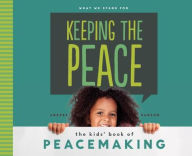 Title: Keeping the Peace: The Kids' Book of Peacemaking, Author: Anders Hanson