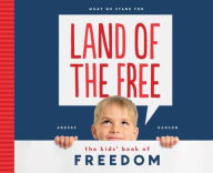 Title: Land of the Free: The Kids' Book of Freedom, Author: Anders Hanson
