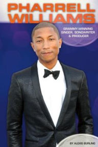 Title: Pharrell Williams: Grammy-Winning Singer Songwriter & Producer, Author: Alexis Burling