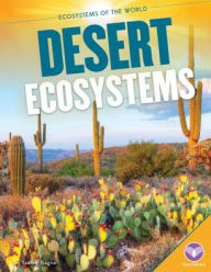 Title: Desert Ecosystems, Author: Tammy Gagne
