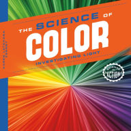 Title: Science of Color: Investigating Light (Science in Action), Author: Karen Latchana Kenney