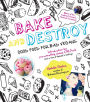 Alternative view 2 of Bake and Destroy: Good Food for Bad Vegans