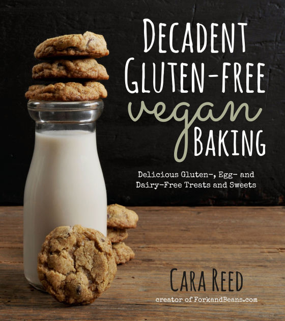 Decadent GlutenFree Vegan Baking Delicious, Gluten, Egg and DairyFree Treats and Sweets by