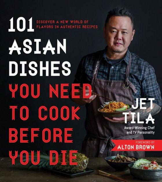 101 Asian Dishes You Need to Cook Before You Die Discover a New World