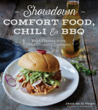 Title: Showdown Comfort Food, Chili & BBQ: Bold Flavors from Wild Cooking Contests, Author: Jenn de la Vega
