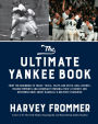 The Ultimate Yankee Book: From the Beginning to Today: Trivia, Facts and Stats, Oral History, Marker Moments and Legendary Personalities-A History and Reference Book About Baseball's Greatest Franchise