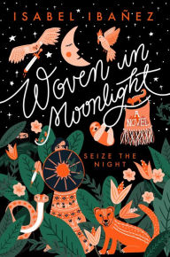 Title: Woven in Moonlight, Author: Isabel Ibañez