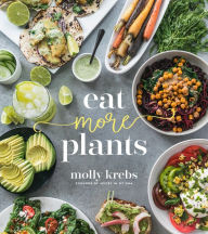 Title: Eat More Plants, Author: Molly Krebs