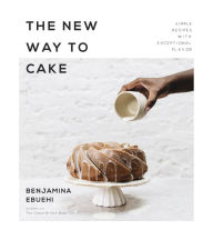 Free online book download pdf The New Way to Cake: Simple Recipes with Exceptional Flavor 9781624148675 by Benjamina Ebuehi PDF RTF (English literature)