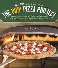 Title: The Ooni Pizza Project: The Unofficial Guide to Making Next-Level Neapolitan, New York, Detroit and Tonda Romana Style Pizzas at Home, Author: Scott Deley