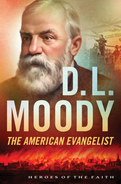 D. L. Moody: The American Evangelist By Bonnie Harvey | NOOK Book ...