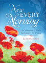 New Every Morning: A Celebration of God's Faithfulness for Women
