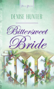 Title: Bittersweet Bride, Author: Denise Hunter