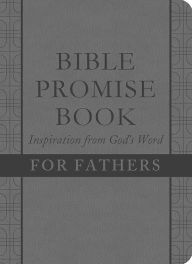 Title: The Bible Promise Book: Inspiration from God's Word for Fathers, Author: Barbour Books