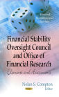 Financial Stability Oversight Council and Office of Financial Research: Elements and Assessments
