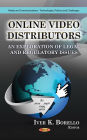 Online Video Distributors: An Exploration of Legal and Regulatory Issues