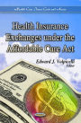 Health Insurance Exchanges under the Affordable Care Act