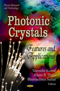 Title: Photonic Crystals : Features and Applications, Author: Narenda Kumar