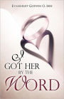 I GOT HER BY THE WORD