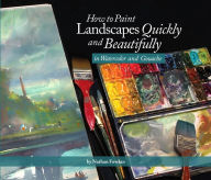 Best books download kindle How to Paint Landscapes Quickly and Beautifully in Watercolor and Gouache in English  by Nathan Fowkes 9781624650499