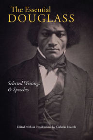 Title: The Essential Douglass: Selected Writings and Speeches, Author: Frederick Douglass