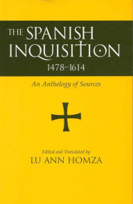Title: Spanish Inquisition, 1478-1614: An Anthology of Sources, Author: Hackett Publishing Company
