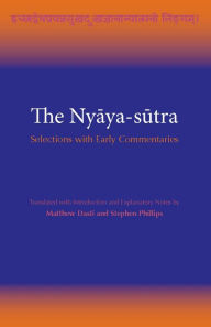 Title: The Nyaya-sutra: Selections with Early Commentaries, Author: Matthew Dasti