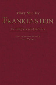 Title: Frankenstein: The 1818 Edition with Related Texts, Author: Mary Shelley
