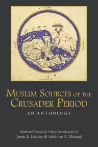 Title: Muslim Sources of the Crusader Period: An Anthology, Author: Hackett Publishing Company
