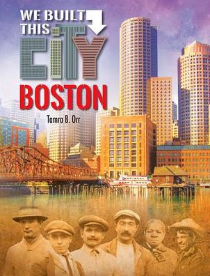 Boston By Tamra B Orr Hardcover Barnes Noble