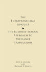 The Entrepreneurial Linguist: The Business-School Approach to Freelance Translation