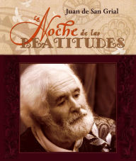 Title: La noche de las beatitudes, Author: Juan de San Grial