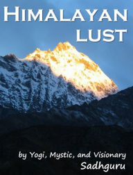 Title: Himalayan Lust, Author: Sadhguru