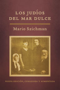 Title: Los judíos del Mar Dulce, Author: Mario Szichman
