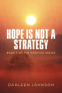Hope Is Not A Strategy: Book 3 of the Monitor Series