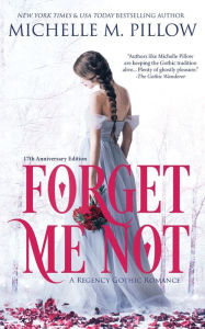 Forget Me Not: A Regency Gothic Romance (17th Anniversary Edition): A Regency Gothic Romance: A Regency Gothic Romance