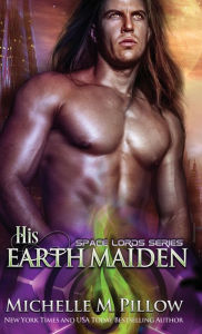 Title: His Earth Maiden: A Qurilixen World Novel, Author: Michelle M. Pillow