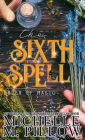 The Sixth Spell: A Paranormal Women's Fiction Romance Novel