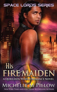 Title: His Fire Maiden: A Qurilixen World Novel, Author: Michelle M. Pillow