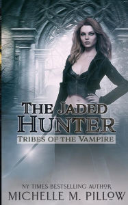 Title: The Jaded Hunter, Author: Michelle M. Pillow