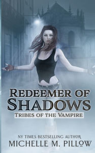 Title: Redeemer of Shadows, Author: Michelle M. Pillow