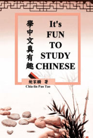 Title: It's Fun To Study Chinese (Bilingual Edition):, Author: Chia-lin Pao