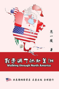 Title: Walking Through North America:, Author: Yi-Ling F Chiang