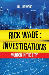 Rick Wade: Investigations