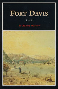 Title: Fort Davis: Outpost on the Texas Frontier, Author: Robert Wooster