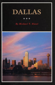 Title: Dallas: A History of 