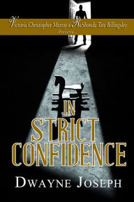 Title: In Strict Confidence, Author: Dwayne Joseph