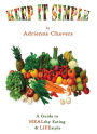 Keep It Simple: A Guide to HEALthy & LIFEstyle
